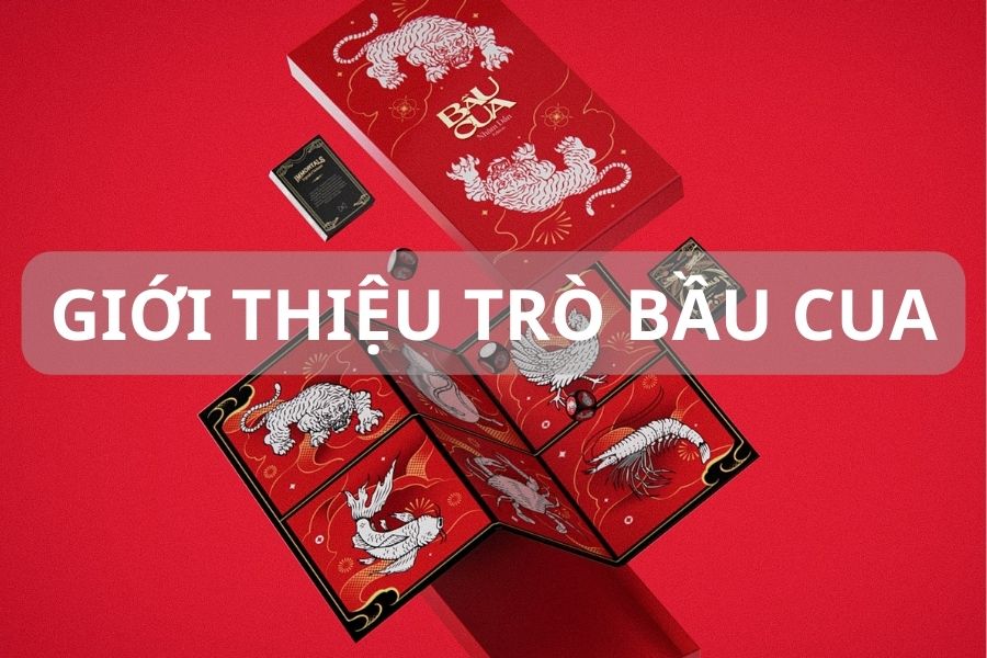 Giới thiệu trò bầu cua tôm cá