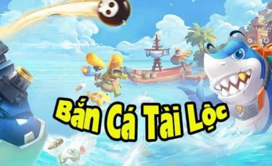 Bắn cá Tài Lộc là gì?