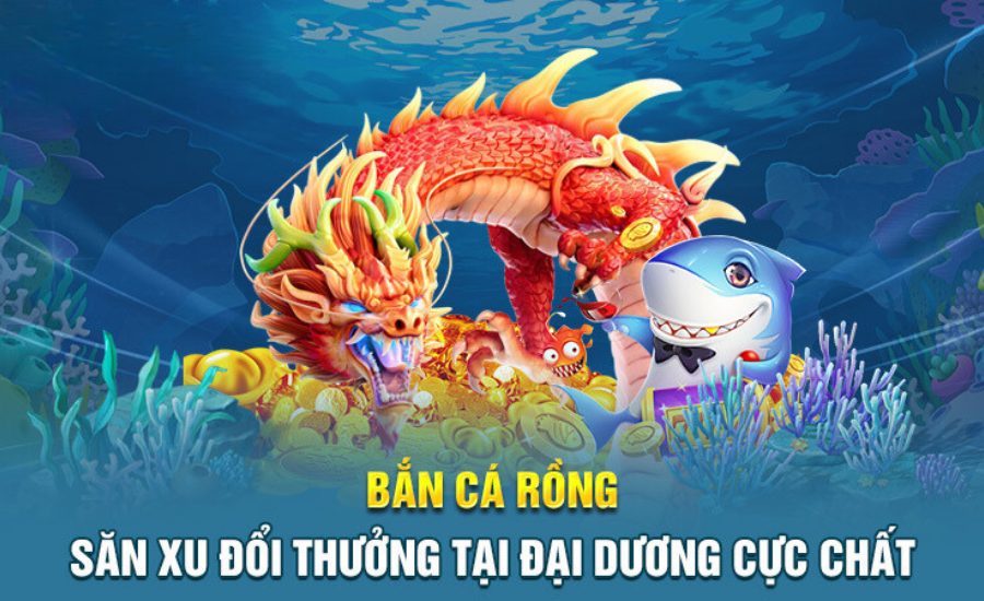 Bắn cá Thần Rồng là gì?