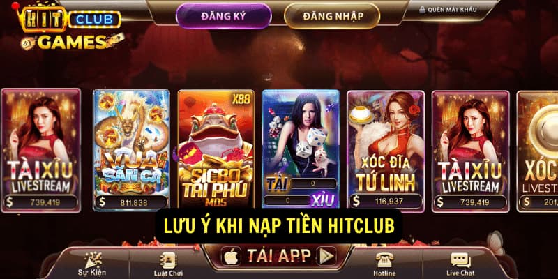 Những điều cần phải lưu ý khi nạp tiền Hitclub